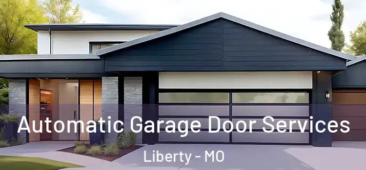  Automatic Garage Door Services Liberty - MO