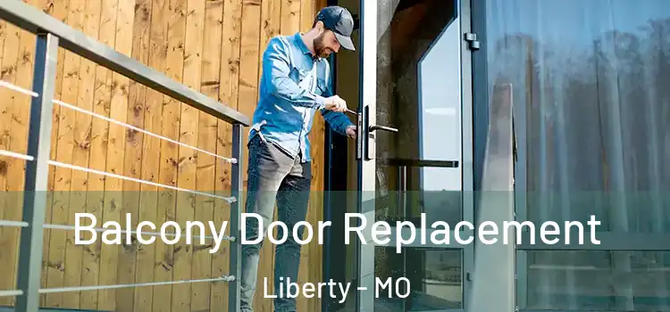  Balcony Door Replacement Liberty - MO