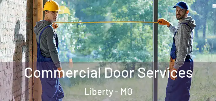 Commercial Door Services Liberty - MO