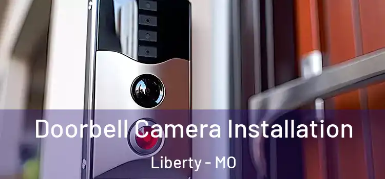  Doorbell Camera Installation Liberty - MO