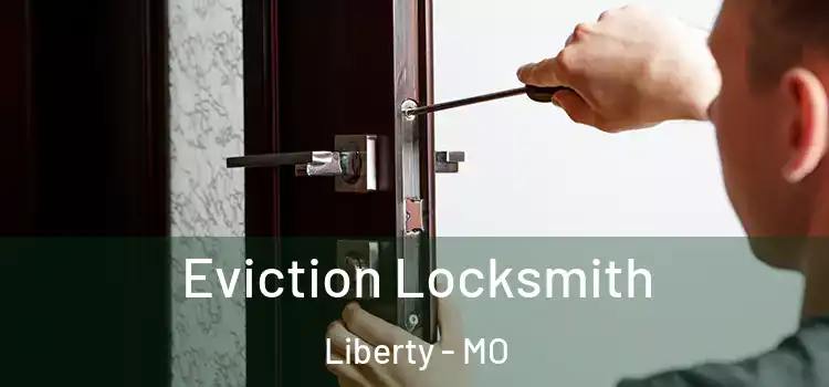  Eviction Locksmith Liberty - MO