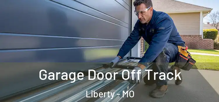  Garage Door Off Track Liberty - MO