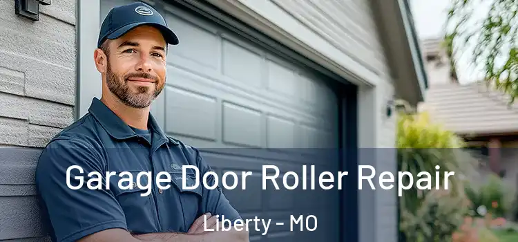  Garage Door Roller Repair Liberty - MO