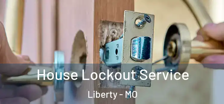 House Lockout Service Liberty - MO