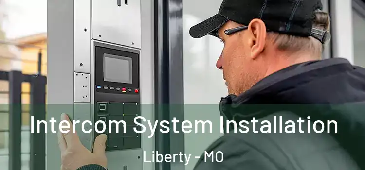 Intercom System Installation Liberty - MO