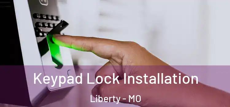  Keypad Lock Installation Liberty - MO