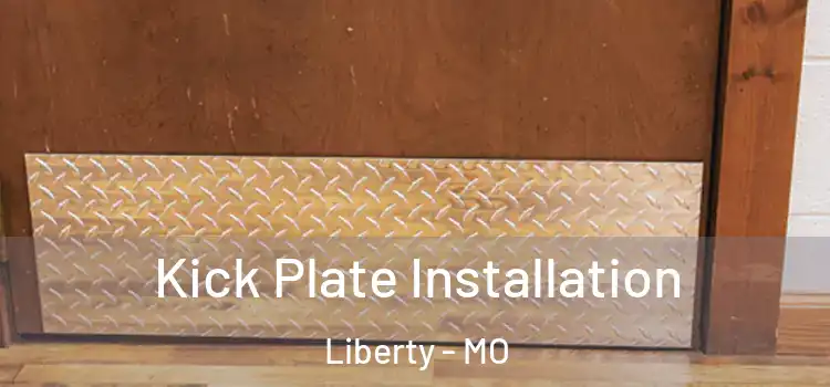 Kick Plate Installation Liberty - MO