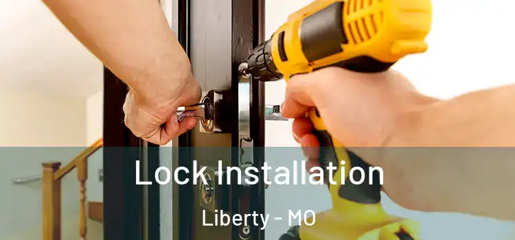 Lock Installation Liberty - MO