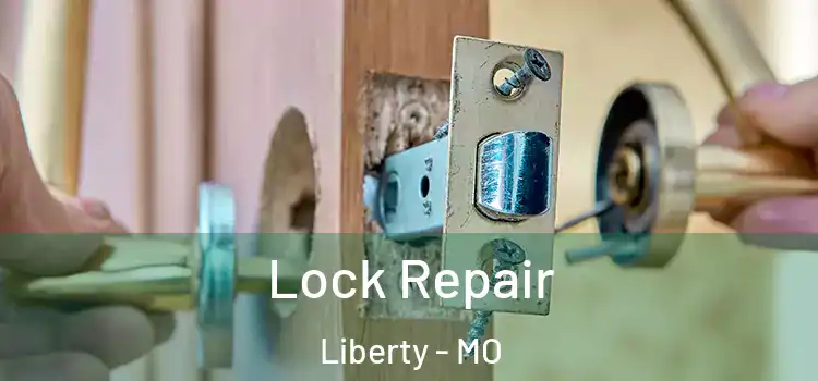 Lock Repair Liberty - MO