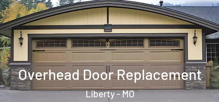  Overhead Door Replacement Liberty - MO