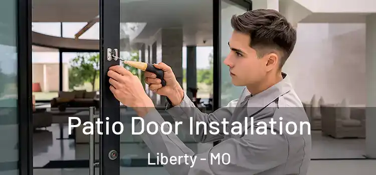 Patio Door Installation Liberty - MO