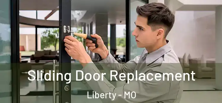 Sliding Door Replacement Liberty - MO