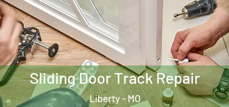 Sliding Door Track Repair Liberty - MO