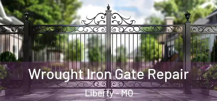 Wrought Iron Gate Repair Liberty - MO